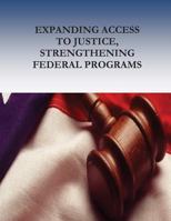 Expanding Access to Justice, Strengthening Federal Programs 1542812399 Book Cover