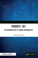 Proofs 101: An Introduction to Formal Mathematics 0367536811 Book Cover