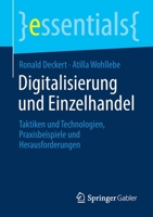 Digitalisierung und Einzelhandel: Taktiken und Technologien, Praxisbeispiele und Herausforderungen (essentials) 3658330899 Book Cover