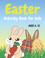 Easter Activity Book for Kids Ages 6-12: Activities Includes Mazes, Word Search, Sudoku, Coloring, Counting Eggs and More: Fun Easter Book for Childre B08YS2J8ZR Book Cover