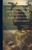 Grundzüge Der Mikroskopischen Technik Für Zoologen Und Anatomen 1021633925 Book Cover