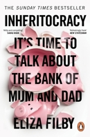 Inheritocracy: It’s Time to Talk About the Bank of Mum and Dad 0753561905 Book Cover