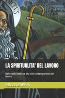 LA SPIRITUALITA' DEL LAVORO: Dalle radici bibliche alla crisi contemporanea del lavoro (medicina energetica) (Italian Edition) B0H27ZGSGZ Book Cover