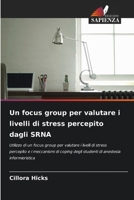 Un focus group per valutare i livelli di stress percepito dagli SRNA (Italian Edition) 6208576768 Book Cover