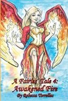 A Fairies' Tale: Awakened Fire: Is it ever too late to forgive? 1092498443 Book Cover