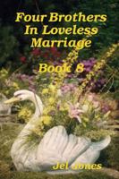 Four Brothers in Loveless Marriage Book 8 1387662171 Book Cover