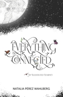 Everything is Connected: An Illustrated Journey B0CHL3ZQ6Z Book Cover