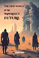 The New World of the Imperfect Future B0DVCFCK96 Book Cover