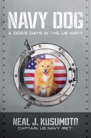 Navy Dog: A Dog's Days in the US Navy 1637587732 Book Cover