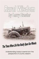 Rural Wisdom: The times when life has really spun our wheels 142595586X Book Cover