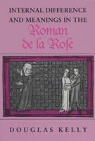 Internal Difference and Meanings in the Roman De LA Rose 0299147843 Book Cover