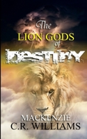 The Lion Gods of Destiny: The Blood of The Gods 1886528594 Book Cover