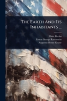 The Earth And Its Inhabitants ... 102486460X Book Cover