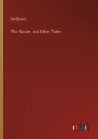 The Spider: And Other Tales 0548852812 Book Cover