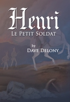 Henri: Le Petit Soldat 1436363233 Book Cover