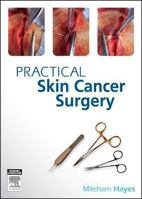 Practical Skin Cancer Surgery 0729539326 Book Cover