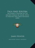 Fala and Soutra, including a History of the Ancient Domus de Soltre 1165338017 Book Cover
