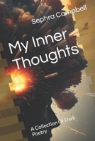 My Inner Thoughts: A Collection Of Dark Poetry B0CP482GQH Book Cover