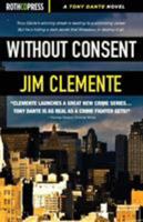 Without Consent: Volume 1 (A Tony Dante Novel) 1945436174 Book Cover