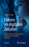 Führen im digitalen Zeitalter: Die neue Rolle der Führungskraft: Lösungen aus Psychologie und Praxis (German Edition) 3662715090 Book Cover