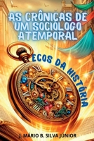 As Crônicas De Um Sociólogo Atemporal (Portuguese Edition) 652662846X Book Cover