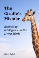 The Giraffe’s Mistake: Rethinking Intelligence in the Living World (Spanish Edition) B0GQXF3981 Book Cover