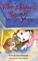 Where Is Dahnya's Rosary: A Family Rosary Book 0692199128 Book Cover