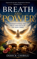 Breath and Power - Understanding the Fruits and The Gifts of the Holy Spirit B0HHS9QTC1 Book Cover