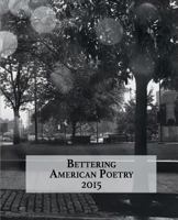Bettering American Poetry 2015 0692830901 Book Cover