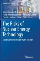 The Risks of Nuclear Energy Technology: Safety Concepts of Light Water Reactors 3662512513 Book Cover