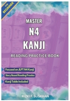 Master N4 Kanji for Beginner: Learn and practice Japanese reading using JLPT N4 kanji with clear readings and easy to follow texts (MASTER JAPANESE) B0F6L74SD6 Book Cover