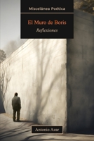 El Muro de Boris: Reflexiones B0C9SK1QQW Book Cover