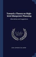 Toward a Theory on High-Level Manpower Planning: Alternatives and Suggestions 1340311771 Book Cover