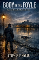 Body in the Foyle (Special Branch - The Irish Files) B0GW1F2PMV Book Cover