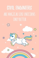 Civil Engineers Are Magical Like Unicorns Only Better: 6x9 Dot Bullet Notebook/Journal Funny Gift Idea For Civil Engineers 1707936307 Book Cover