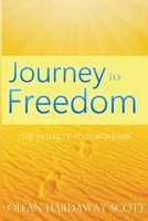 Journey to Freedom: The Pathway to Forgiveness 1737224445 Book Cover
