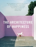 The Architecture of Happiness 0307277240 Book Cover