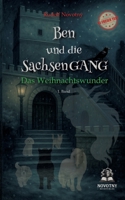 Ben und die SachsenGANG - Das Weihnachtswunder: Das stärkende Kinderbuch für Tierfreunde. Eine berührende Geschichte über Freundschaft, Mut und Zusammenhalt. (German Edition) 3384760050 Book Cover