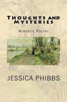 Thoughts and Mysteries: Acrostic Poetry 0993395740 Book Cover