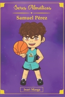 Seres Almáticos. Samuel Pérez.: Tomo I B0BVPKS55C Book Cover