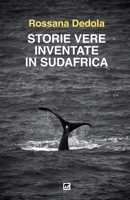 Storie vere inventate in Sudafrica 8869491633 Book Cover