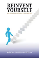 Reinvent Yourself and Make a Difference in the Community B0GNX7T4BK Book Cover