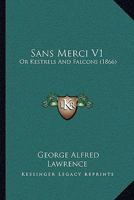 Sans Merci V1: Or Kestrels And Falcons 1164912054 Book Cover