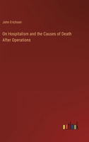 On Hospitalism and the Causes of Death After Operations 3368813110 Book Cover