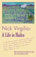 Nick Virgilio: A Life in Haiku 0974814733 Book Cover