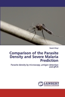 Comparison of the Parasite Density and Severe Malaria Prediction 6139885388 Book Cover