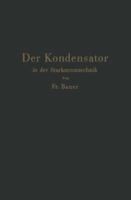 Der Kondensator in Der Starkstromtechnik 3642895158 Book Cover