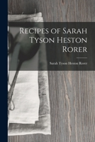 Recipes of Sarah Tyson Heston Rorer 1512229733 Book Cover