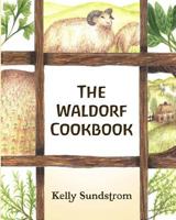 The Waldorf Cookbook 1502837722 Book Cover
