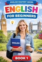 Learn English for beginners B0GTMX2KH7 Book Cover